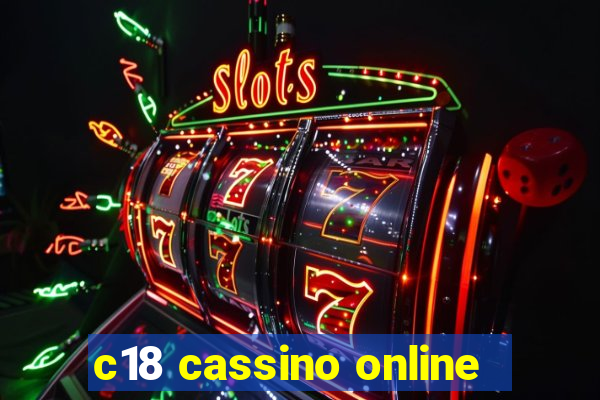 c18 cassino online